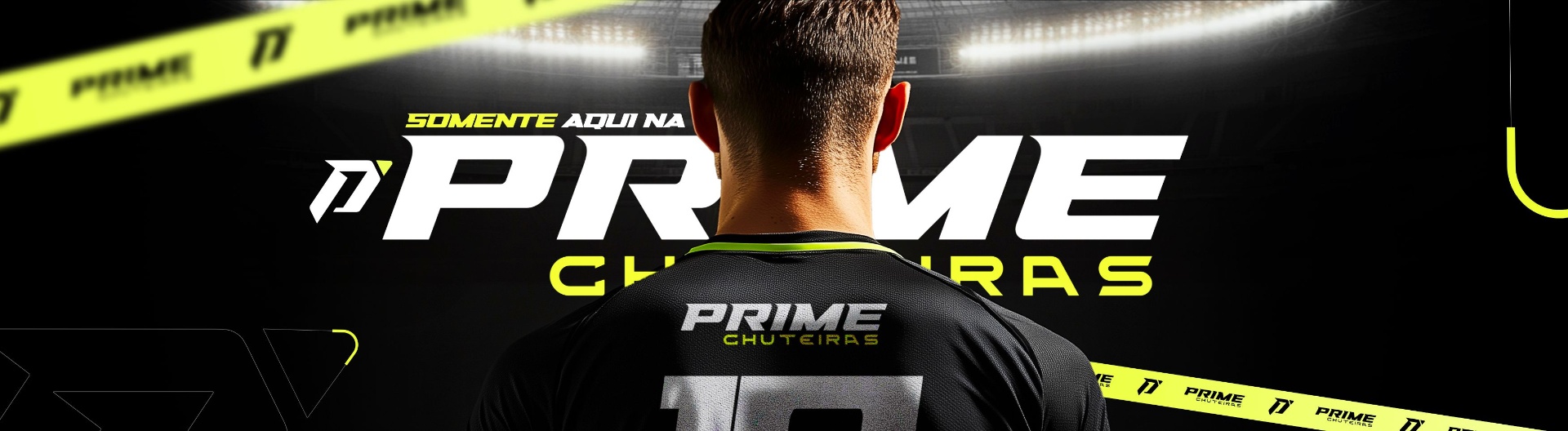 Somente aqui na Prime Chuteiras